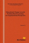 Educational Change Towards Problem Based Learning - An Organizational Perspective