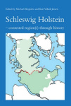 Schleswig Holstein - Contested Region(s) Through History