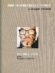 Michael Stipe: Our Interference Times - a visual record
