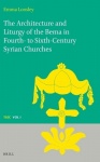 The Architecture and Liturgy of the Bema in Fourth- to-Sixth-Century Syrian Churches