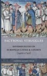 Factional Struggles - Divided Elites in European Cities & Courts (1400-1750)