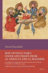 Best of Delectable Foods and Dishes from al-Andalus and al-Maghrib: A Cookbook by Thirteenth-Century Andalusi Scholar Ibn Razīn 