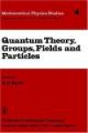 Quantum Theory, Groups, Fields and Particles