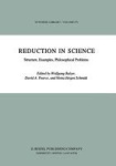 Reduction in Science - Structure, Examples, Philosophical Problems