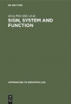 Sign, System and Function - Papers of the First and Second Polish-American Semiotics Colloquia