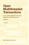 Open Multithreaded Transactions : A Transaction Model for Concurrent Object-Oriented Programming