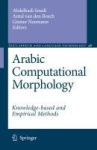 Arabic Computational Morphology - Knowledge-based and Empirical Methods