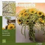 Bouquets: Creativity With Flowers
