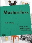 Masterclass: Product Design - Guide to the World's Leading Graduate Schools