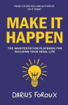 Make It Happen - The Manifestation Playbook for Building Your Ideal Life