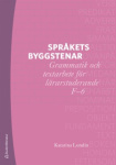 Språkets byggstenar - Grammatik och textarbete för lärarstuderande F-6