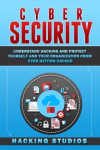 Cyber Security - Understand Hacking and Protect Yourself and Your Organization From Ever Getting Hacked