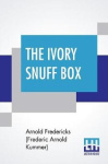 The Ivory Snuff Box