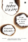 The Death Script - Dreams and Delusions in Naxal Country