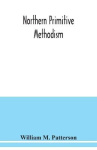 Northern primitive Methodism - record of the rise and progress of the circuits in the Old Sunderland District