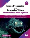 Image Processing and Computer Vision Masterclass with Python - Learn advanced image processing techniques, computer vision funda
