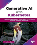 Generative AI with Kubernetes - Implementing secure and observable AI infrastructure to deliver reliable AI applications