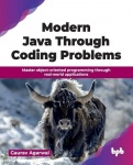 Modern Java Through Coding Problems - Master object-oriented programming through real-world applications
