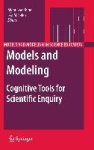 Models and Modeling - Cognitive Tools for Scientific Enquiry