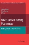 What Counts in Teaching Mathematics : Adding Value to Self and Content