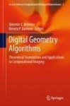 Digital Geometry Algorithms : Theoretical Foundations and Applications to Computational Imaging