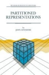 Partitioned Representations - A Study in Mental Representation, Language Understanding and Linguistic Structure
