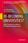 RE-BECOMING UNIVERSITIES? - Higher Education Institutions in Networked Knowledge Societies
