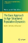 The Basic Approach to Age-Structured Population Dynamics : Models, Methods and Numerics