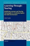 Learning-Through-Touring - Mobilising Learners and Touring Technologies to Creatively Explore the Built Environment