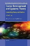 Career Development and Systems Theory - Connecting Theory and Practice. 3rd Edition