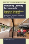 Evaluating Learning Environments - Snapshots of Emerging Issues, Methods and Knowledge
