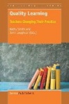Quality Learning - Teachers Changing Their Practice