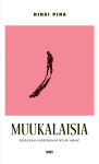 Muukalaisia : Kuinka toisen ymmärtämisestä tuli niin vaikeaa?