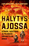 Hälytysajossa : Elämää, kuolemaa ja palomies-ensihoitajan arkea