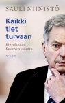 Kaikki tiet turvaan (pokkari) : Sinnikkään Suomen suunta