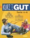 Kurz und gut 4-6 : lyhyen saksan kurssit 4-6 : Texte