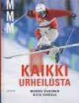 KAIKKI URHEILUSTA: Mitä, Missä Milloin KANSALAISEN TIETOKIRJAT