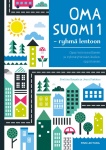 Oma suomi 1 ryhmä lentoon : opas toiminnalliseen ja ryhmäyttävään kielenoppimiseen