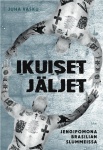 Ikuiset jäljet : jengipomona Brasilian slummeissa