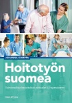 Hoitotyön suomea : Toiminnallisia harjoituksia hoitoalan S2-opetukseen