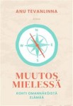 Muutos mielessä : kohti omannäköistä elämää