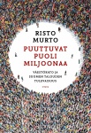 Puuttuvat puoli miljoonaa : väestökato ja Suomen talouden tulevaisuus