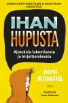 Ihan hupusta. Ajatuksia lukemisesta ja kirjoittamisesta