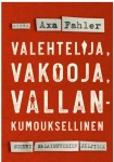 Valehtelija, vakooja, vallankumouksellinen : sukuni salaisuuksien jäljillä