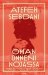 Oman onneni nojassa : Nuoren iranilaisnaisen selviytymistarina
