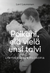 Poikani, elä vielä ensi talvi : lyhyen elämän filosofia
