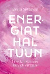 Energiat haltuun : Löydä elämän kevyt virtaus