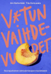 V*tun vaihdevuodet : Suorapuheinen selviytymisopas muutokseen