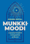 Munkkimoodi : Luostareiden viisautta arkeen