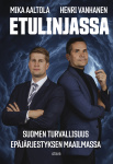 Etulinjassa : Suomen turvallisuus epäjärjestyksen maailmassa